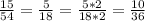 \frac{15}{54} = \frac{5}{18}= \frac{5*2}{18*2} =\frac{10}{36}