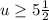 u \geq 5 \frac{1}{2}