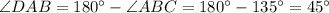 \angle DAB=180а-\angle ABC=180а-135а=45а