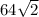 64\sqrt{2}