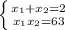 \left \{ {{ x_{1} + x_{2} =2} \atop { x_{1} x_{2} =63}} \right.