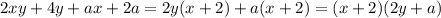 2xy+4y+ax+2a=2y(x+2)+a(x+2)=(x+2)(2y+a)