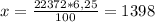 x= \frac{22372*6,25}{100} = 1398