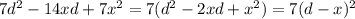 7d^{2}-14xd+7x^{2}=7(d^{2}-2xd+x^{2})=7(d-x)^{2}