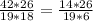 \frac{42*26}{19*18}= \frac{14*26}{19*6}