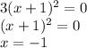 3(x+1)^2=0\\(x+1)^2=0\\x=-1