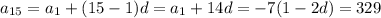 a_{15}=a_1+(15-1)d=a_1+14d=-7(1-2d)=329