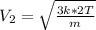 V_{2} = \sqrt{ \frac{3k*2T}{m} }