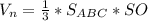 V_{n}= \frac{1}{3} *S_{ABC}*SO