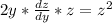 2y* \frac{dz}{dy} *z=z^2