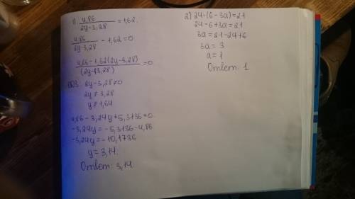 Решить уравнение заранее большое : 1) 4.86/(2у-3.28)=1.62 2)24-(6-3а)=21