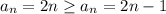 a_{n}=2n \geq a_{n}=2n-1