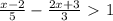 \frac{x-2}{5}-\frac{2x+3}{3}\ \textgreater \ 1