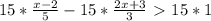 15*\frac{x-2}{5}-15*\frac{2x+3}{3}\ \textgreater \ 15*1