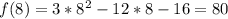 f(8)=3*8^2-12*8-16=80