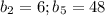 b_2=6; b_5=48