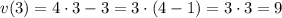 v(3)=4\cdot 3-3=3\cdot(4-1)=3\cdot 3=9