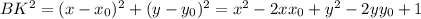 BK^2=(x-x_0)^2+(y-y_0)^2=x^2-2xx_0+y^2-2yy_0+1