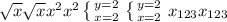 \sqrt{x} \sqrt{x} x^{2} x^{2} \left \{ {{y=2} \atop {x=2}} \right. \left \{ {{y=2} \atop {x=2}} \right. x_{123} x_{123}