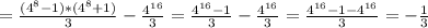 =\frac{(4^8-1)*(4^8+1)}{3} - \frac{4^{16}}{3} =\frac{4^{16}-1}{3} - \frac{4^{16}}{3} =\frac{4^{16}-1-4^{16}}{3} =- \frac{1}{3}