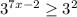 3^{7x-2}\geq 3^2