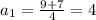 a_1 = \frac{9 + 7}{4} = 4