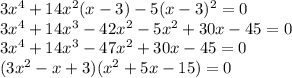 3x^4+14x^2(x-3)-5(x-3)^2=0\\3x^4+14x^3-42x^2-5x^2+30x-45=0\\3x^4+14x^3-47x^2+30x-45=0\\(3x^2-x+3)(x^2+5x-15)=0