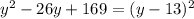 y^2-26y+169=(y-13)^2