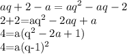 \displaystyle aq+2-a=aq^2-aq-2&#10;&#10;2+2=aq^2-2aq+a&#10;&#10;4=a(q^2-2a+1)&#10;&#10;4=a(q-1)^2&#10;&#10;&#10;