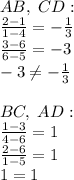 AB,\;CD:\\{2-1\over1-4}=-{1\over3}\\{3-6\over6-5}=-3\\-3\neq-{1\over3}\\\\BC,\;AD:\\{1-3\over4-6}=1\\{2-6\over1-5}=1\\1=1