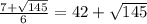 \frac{7 + \sqrt{145}}{6} = 42 + \sqrt{145}