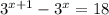 3^{x+1}-3^x=18