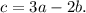 c = 3a - 2b.