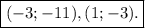 \boxed{(-3; -11), (1; -3).}