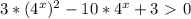 3*( 4^{x} ) ^{2} -10* 4^{x} +3\ \textgreater \ 0&#10;