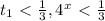 t_{1}\ \textless \ \frac{1}{3} , 4^{x}\ \textless \ \frac{1}{3}