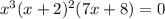 x^3(x+2)^2(7x+8)=0