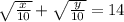 \sqrt{ \frac{x}{10} } +\sqrt{ \frac{y}{10} }=14&#10;