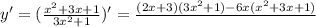 y' = (\frac{ x^{2} +3x+1}{3 x^{2} +1}) ' = \frac{(2x+3)(3 x^{2} +1)-6x( x^{2} +3x+1)}{ }