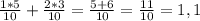 \frac{1*5}{10} + \frac{2*3}{10} = \frac{5+6}{10} = \frac{11}{10} = 1,1