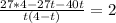 \frac{27*4-27t-40t}{t(4-t)} =2