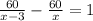 \frac{60}{x-3} -\frac{60}{x} =1