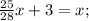 \frac{25}{28} x + 3 = x;