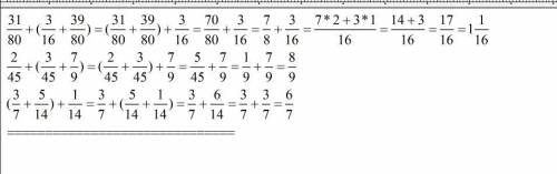 31/80+(3/16+39/80)= 2/45+(3/45+7/9)= (3/7+5/14)+1/14= 7/15+(2/15+1/5)= 3/16+(1/16+5/8)= (1/13+1/14)+