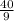 \frac{40}{9}