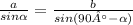 \frac{a}{sin \alpha } = \frac{b}{sin ( 90° - \alpha )}