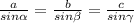 \frac{a}{sin \alpha } = \frac{b}{sin \beta } = \frac{c}{sin \gamma }