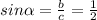 sin \alpha = \frac{b}{c} = \frac{1}{2}