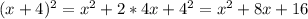 (x+4)^2=x^2+2*4x+4^2=x^2+8x+16