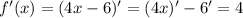 f'(x)=(4x-6)'=(4x)'-6'=4